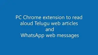 PC Chrome extension to read aloud Indian language web articles and Whatsapp web messages