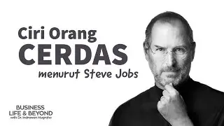 Ciri Orang Cerdas Menurut Steve Jobs | Dr. Indrawan Nugroho