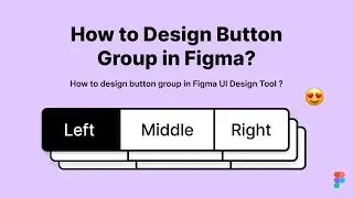 How to design button group in Figma UI Design Tool