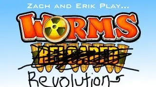Zach and Erik Play Worms Revolution: Part 4 (A Deathmatch to the Death!)