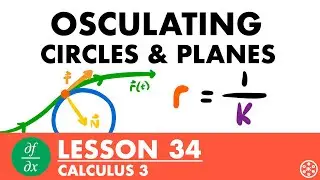 Osculating Circles & Planes | Calculus 3 Lesson 34 - JK Math
