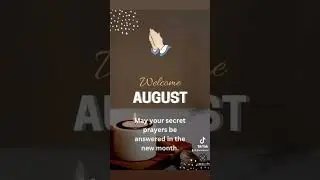 Welcome August