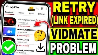 Vidmate Link Expired Problem | Vidmate Se Video Download Nahi Ho Raha Hai