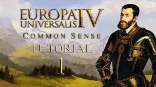 EU4 Common Sense Tutorial -1- Game Concepts
