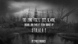 THE ZONE ITSELF 2023 REMAKE (STALKER 2 DARK AMBIENT ALBUM)