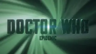 Doctor Who Epidemic | Title Sequence | Apocalypse Theme Version