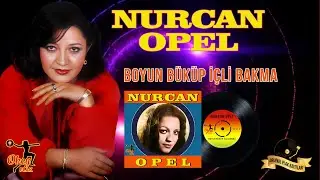 Nurcan Opel - Boyun Büküp İçli Bakma