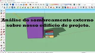 Análise da influência do sombreamento externo sobre nosso edifício de projeto.