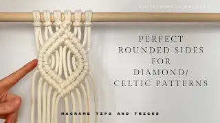 Macrame Tips and Tricks: Perfect Sides for Diamond Patterns / Celtic Knots/Patterns without Gaps