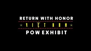 Return With Honor | Vietnam POW Exhibit