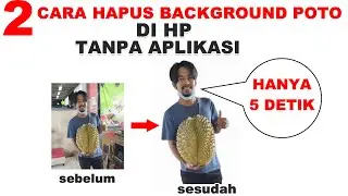 Cara hapus background foto di hp tanpa aplikasi dengan cepat