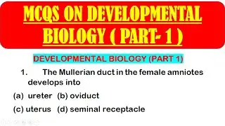 MCQS ON DEVELOPMENTAL BIOLOGY *PART 1* |  MCQ QUESTION WITH ANSWER | NEET, NET & GATE EXAM