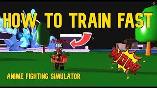 HOW TO TRAIN FAST | ANIME FIGHTING SIMULATOR | ROBLOX