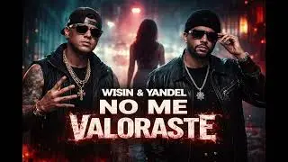 NO ME VALORASTE (AUDIO OFICIAL) | WISIN & YANDEL (IA)