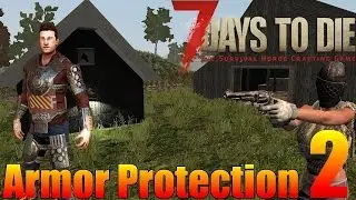 7 Days to Die - Does Armor Provide Protection? Part 2 (Alpha 15)