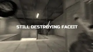 STILL DESTROYING FACEIT [3500 ELO]
