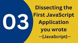 Dissecting the First JavaScript Application You Wrote | JavaScript | Lecture 03 - Learn with OBS