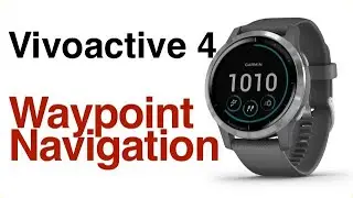 Garmin Vivoactive 4 - How To Create Waypoints And Navigation