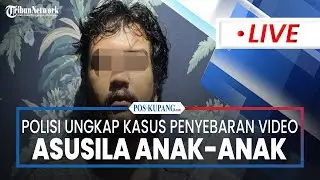 🔴LIVE: Polisi Ungkap Kasus Penyebaran Video Porno Anak-Anak Dibawah Umur dengan Modus Diancam
