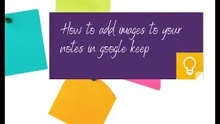 Adding images to notes in google keep
