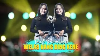 Welas Hang Ring Kene - Imel Permana (Official Live Music)