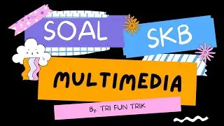 SOAL SKB PRAKOM - MULTIMEDIA