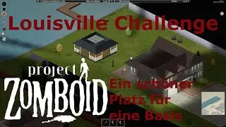 Project Zomboid Louisville Challenge Ein schöner Ort für eine Basis