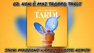 Federico Rossi - Non È Mai Troppo Tardi (Jack Mazzoni & Paolo Noise Remix)
