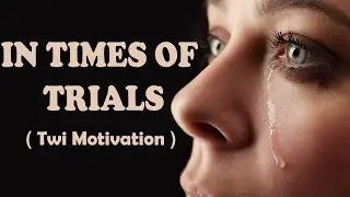 REMEMBER THIS IN TIMES OF TRIALS | twi motivation