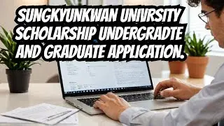 SUNGKYUNKWAN UNIVERSITY SCHOLARSHIP FOR INTERNATIONAL STUDENTS.