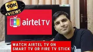 How to Watch Airtel TV on Smart TV/Amazon Fire TV Stick | How to Watch Airtel XStreme on Android TV