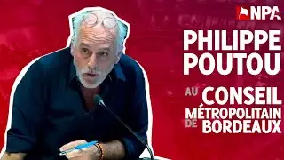 PHILIPPE POUTOU AU CONSEIL MÉTROPOLITAIN DE BORDEAUX (sept 2024)