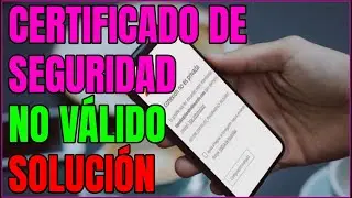 El certificado de seguridad no es válido【SOLUCIÓN ANDROID】