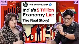 Real Estate Expert: Billionaire Narratives, Financial Illusions & Real Estate Crisis - Ravi Sinha
