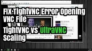 FIX TightVNC Error Opening VNC File   TightVNC vs UltraVNC Scaling At Default Settings