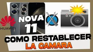 Como Restablecer los Ajustes de la camara en Huawei Nova 11 Pro - 11i y 11 Se