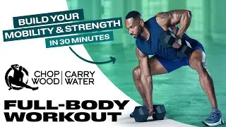 Free 30-Minute Mobility & Strength Workout | Official CHOP WOOD CARRY WATER Sample Workout