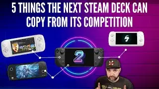 5 Things the next Steam Deck should copy from its competition