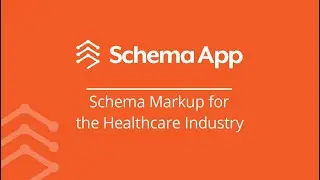 Schema Markup for the Healthcare Industry