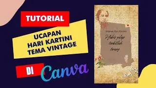 Tutorial Membuat Ucapan Hari Kartini dengan tema Vintage di Canva #canvatutorial #belajarcanva