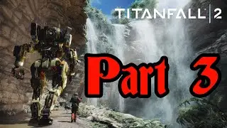 Let's Play Titanfall 2 | Part 3