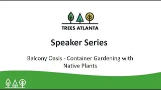 Speaker Series: Balcony Oasis: Container Gardening with Native Plants