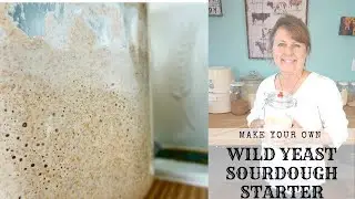 MAKE YOUR OWN WILD YEAST SOURDOUGH STARTER | EASY SOURDOUGH STARTER RECIPE