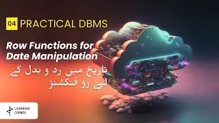 Practical DBMS 4: Row Functions for Date Manipulation