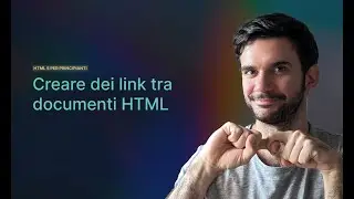 Collegare due documenti HTML | Lezione 07