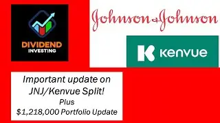 Important update on the JNJ/Kenvue Split PLUS an update on my $1.2M portfolio
