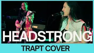 Trapt | Headstrong (Cover)