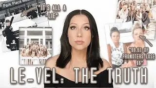 Le-Vel: The TRUTH| *IT'S ALL A LIE* *Shocking Info* 