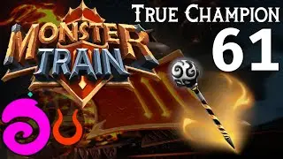 CC Plays: Monster Train 61 - True Champion