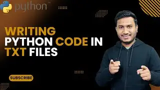 Writing Python Code in  txt files | The Complete Python Course | Basic to Advance